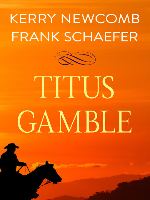 Title details for Titus Gamble by Kerry Newcomb - Available